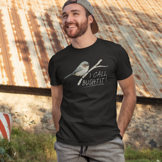 I Call Bushtit T-Shirt