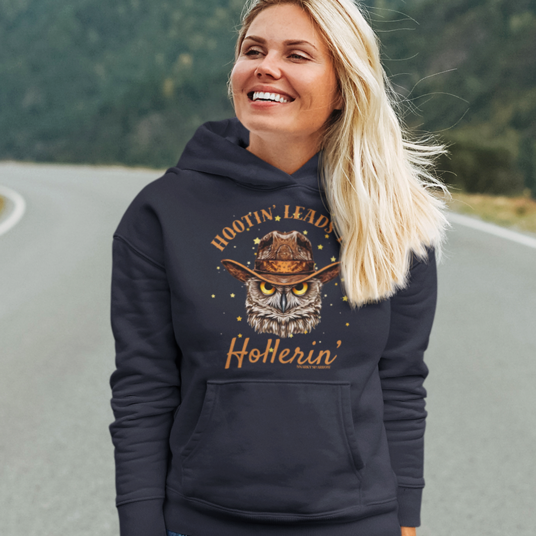 Hootin' Leads to Hollerin' Hoodie