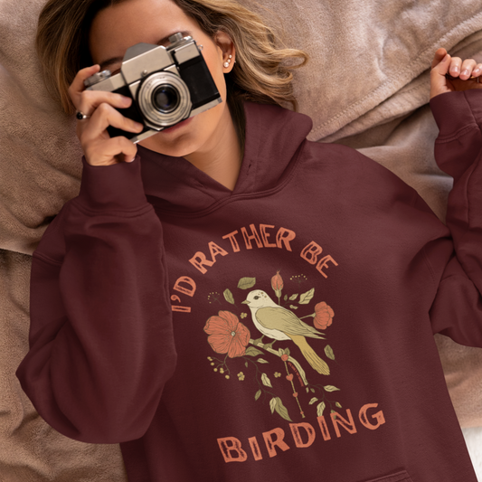 I'd Rather Be Birding Hoodie