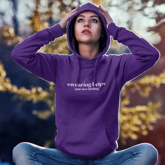 Swearing Helps (and Also Birding) Hoodie