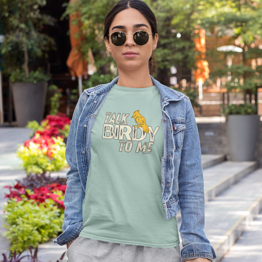 Talk Birdy to Me - T-Shirt