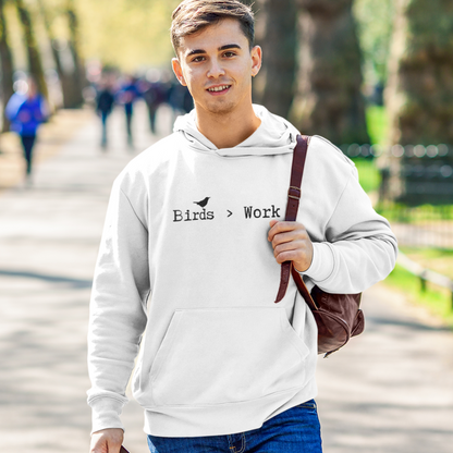Birds are Better Than Work Hoodie