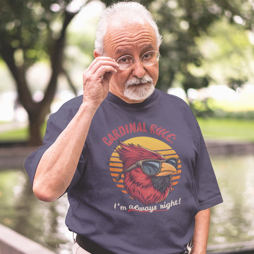 Cardinal Rule: I’m Always Right! T-Shirt