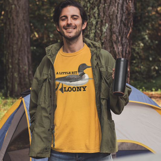 A Little Bit Loony T-Shirt